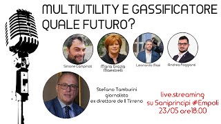 MULTIUTILITY e GASSIFICATORE QUALE FUTURO  23 maggio 2024 Empoli  Conduce Stefano Tamburini [upl. by Zela]