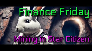 Finance Friday Mole Mining in Star Citizen [upl. by Ultima605]