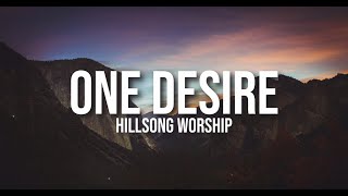 ONE DESIRE  HILLSONG WORSHIP LYRIC VIDEO [upl. by Porte]