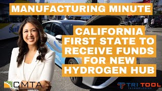 Manufacturing Minute CA Selected as First State for Hydrogen Energy Hub Federal Funding [upl. by Silsbye]