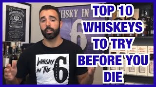 TOP 10 WHISKEYS TO TRY BEFORE YOU DIE [upl. by Elockcin]