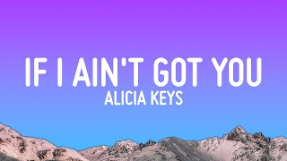 Alicia Keys  If I Aint Got You Lyrics [upl. by Ertnom]