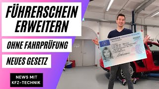 FÜHRERSCHEIN ERWEITERN ganz ohne Fahrprüfung  Neues Gesetz [upl. by Nine]