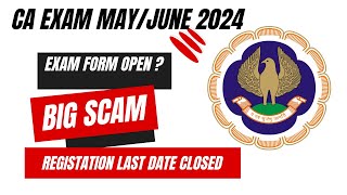 Big ScamCA EXAM May 2024 Exam Form Open   CA EXAM May 2024 Registration last date closed by ICAI [upl. by Ahcsas455]