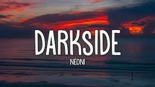 Neoni  DARKSIDE Lyrics [upl. by Nastassia]