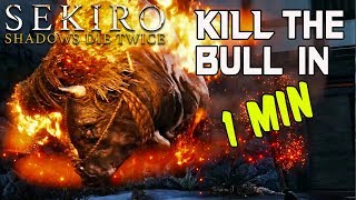 SEKIRO BOSS GUIDES  How To Kill The Blazing Bull In 60 Seconds [upl. by Harry261]