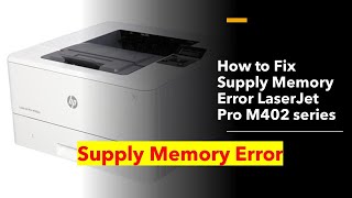 Fix Supply Memory Error on HP LaserJet Pro M402 Series Printer  Easy Troubleshooting Guideprinter [upl. by Idnor]