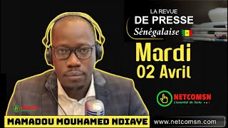 🇸🇳 Revue de presse SN Wolof du Mardi 02 Avril 2024 rfm zikfm avec Mouhamadou Moustapha T [upl. by Adiesirb778]