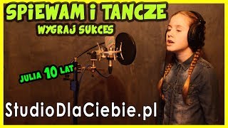 Śpiewam i tańczę  Wygraj Sukces cover by Julia Kubacka  10 lat 1028 [upl. by Dnartreb851]