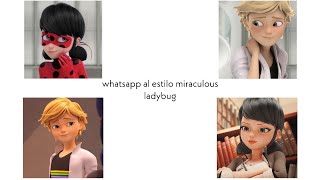 Whatsapp al estilo Miraculous LadyBug pt12 [upl. by Hurff]