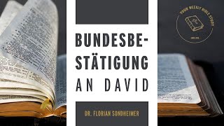 0323 Bundesbestätigung an David 1  2 Sam Heilsplan  Dr Florian Sondheimer [upl. by Sel392]