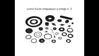 cómo hacer empaques y oring de forma manual vídeo  2 how to pack and oring manually video  2 [upl. by Thom723]