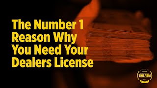 The Number 1 Reason Why You Need Your Dealers License [upl. by Zachariah707]