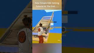 Fortnite New simple Edit Setting [upl. by Yardna520]