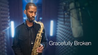 Saxophone Worship Version of “Gracefully Broken” [upl. by Marketa]