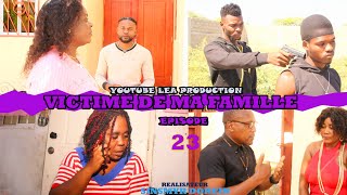 VICTIME DE MA FAMILLE Episode 23 [upl. by Aivin]