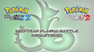 Pokémon B2W2  Neo Team Plasma Battle Remastered [upl. by Devan588]