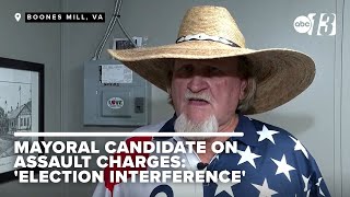 Boones Mill mayoral candidate charged with 3 assaults claims election interference [upl. by Ahcire]