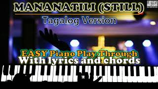 Mananatili Still Tagalog Version l Easy PianoPlay Through with lyrics and chords [upl. by Janus]