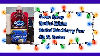 Ocean Spray Limited Edition Mulled Blackberry Pear Sip N Review [upl. by Anaeerb176]