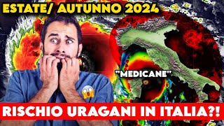 ▶ METEO ESTATEAUTUNNO 2024 ALLARME URAGANI MEDICANE COSA SONO E QUALI RISCHI CORRIAMO [upl. by Kostman74]