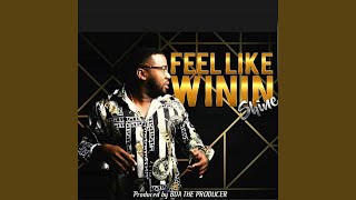 Feel Like Winin [upl. by Phyl]