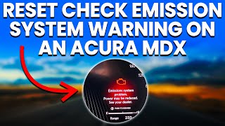 Acura MDX Check Emission System Warning Causes Solutions And How To Reset [upl. by Jemima]