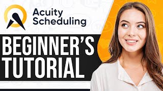 Acuity Scheduling Customization 2024  Tutorial For Beginners [upl. by Yonatan]