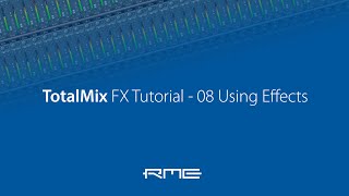 How to use RME Audio TotalMix FX  08 Using Effects [upl. by Scribner]