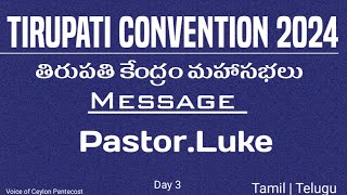 TPM Message  Tirupati Convention 2024  PastorLuke  Day 3 Evening VoiceofCeylonPentecost [upl. by Carie]