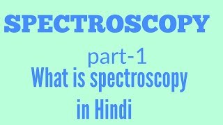 Spectroscopy in Hindi [upl. by Saihtam]