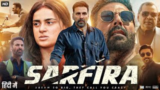 Sarfira Full Movie In Hindi  Akshay Kumar  Radhika Madan  Suriya Sivakumar  Review amp Facts [upl. by Abbotsen]