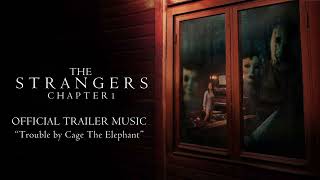 The Strangers Chapter 1 Trailer Song “Trouble  Cage The Elephant” [upl. by Connell]