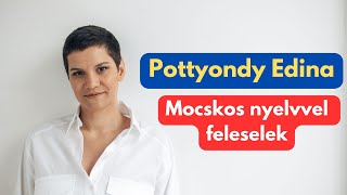 POTTYONDY EDINA  Mocskos nyelvvel feleselek [upl. by Bryan815]