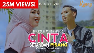 Cinta Setandan Pisang  Eda Ezrin amp Den Manjo  Official Music Video [upl. by Ahseen748]