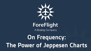 ForeFlight on Frequency The Power of Jeppesen Charts [upl. by Aday968]