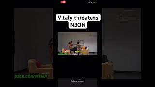 Vitally THREATENS N3on NEW n3on vitaly kick kickstreaming [upl. by Ahsian]