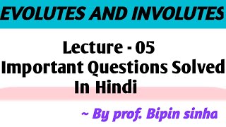 Evolutes and Involutes  Lec  5 Important Questions solved  In hindi [upl. by Elletnwahs]