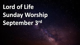 Lord of Life Sunday Worship Service  September 3 2023 [upl. by Nylac]