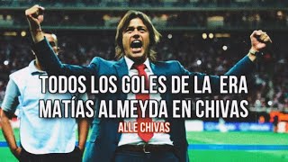 Todos los Goles de la Era Matías Almeyda en Chivas [upl. by Eiramnna]