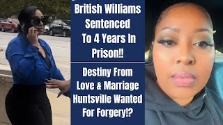 Destiny Wanted For Forging Her Husbands Name On Contracts Brittish Williams Sentenced To 4 Years [upl. by Whitcomb]