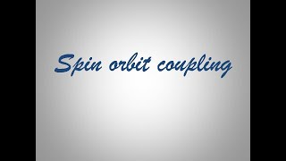 Spin orbit coupling [upl. by Anikat]