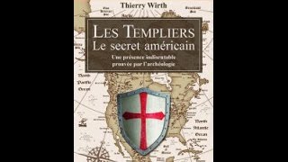 Les Templiers le secret américain entretien avec Thierry Wirth [upl. by Celestyn]