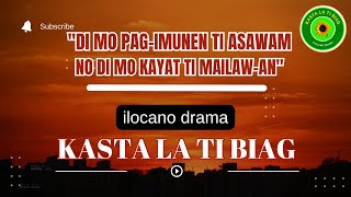 KASTA LA TI BIAG  INSPIRING ILOCANO DRAMA Dimo Pagimunen ti Asawam no Dimo Kayat ti Maylawan [upl. by Oine600]