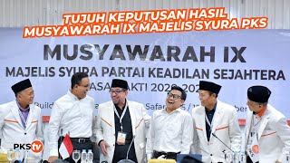 TUJUH KEPUTUSAN HASIL MUSYAWARAH IX MAJELIS SYURA PKS [upl. by Aisatsanna]