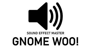 GNOME WOO Sound Effect MEME [upl. by Rudolph]