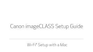 imageCLASS Wireless Setup Video for Mac MF264dw MF244dw amp MF242dw [upl. by Hege485]