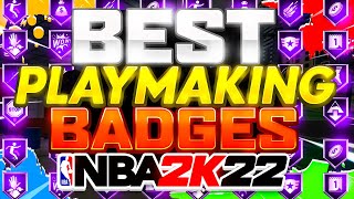 BEST PLAYMAKING BADGES ON NBA 2K22 CURRENT amp NEXT GEN ALL PLAYMAKING BADGES RANKED FULL BREAKDOWN [upl. by Jempty907]