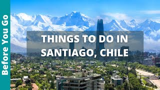 Santiago Chile Travel Guide 12 BEST Things to do in Santiago [upl. by Rehpotsihc]