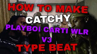 how to make catchy Playboi Carti WLR v3 type beat in a minute  to newbies from newbie 2 [upl. by Haggai]